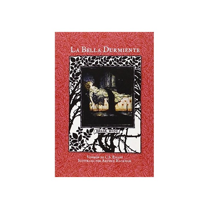 LA BELLA DURMIENTE - Evans, C.S./ Rackham, Arthur (il.)